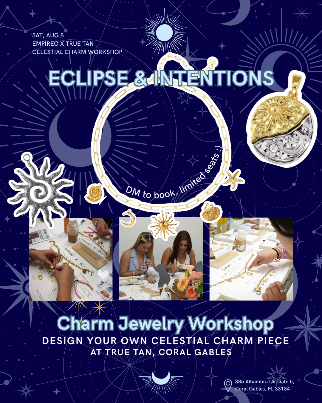 Promotional flyer for a 'Eclipse & Intentions' Charm Jewelry Workshop at True Tan in Coral Gables, featuring celestial graphics, photos of participants crafting jewelry, and a gold celestial charm illustration.